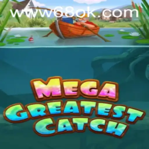 Exploring the Thrilling World of MegaGreatestCatch: A Game of Strategy and Adventure